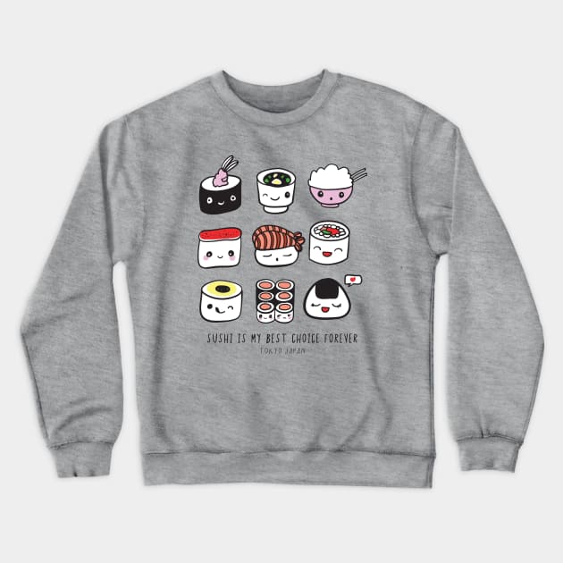 Best Choice Sushi Crewneck Sweatshirt by machmigo